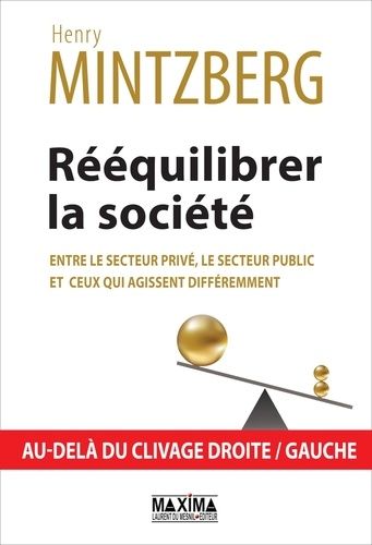 Rééquilibrer La Société - Entre Le Secteur Privé, Le Secteur Public Et Ceux Qui Agissent Différemment