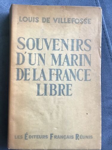Souvenirs D'un Marin De La France Libre Louis De Villefosse Les Éditeurs Français Réunis