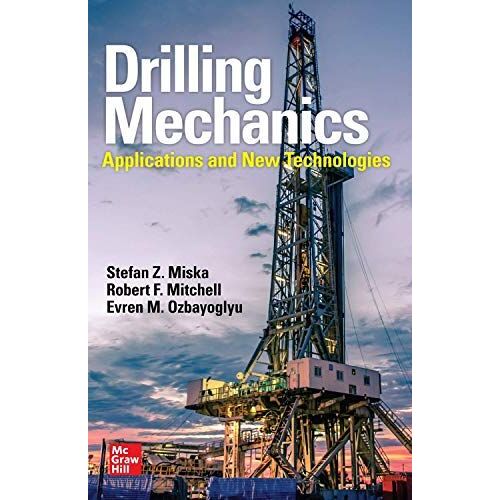 Drilling Mechanics: Advanced Applications And Technology
