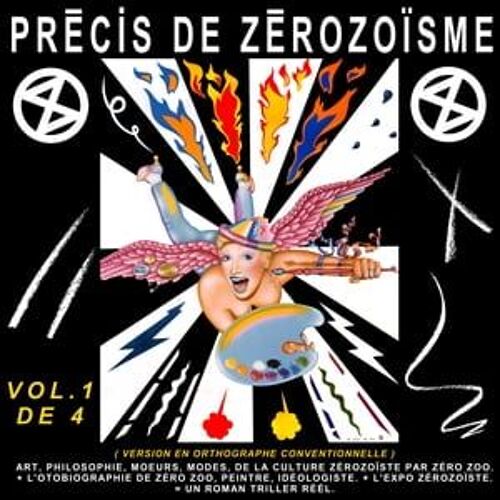 Précis De Zérozoïsme - Tome 1