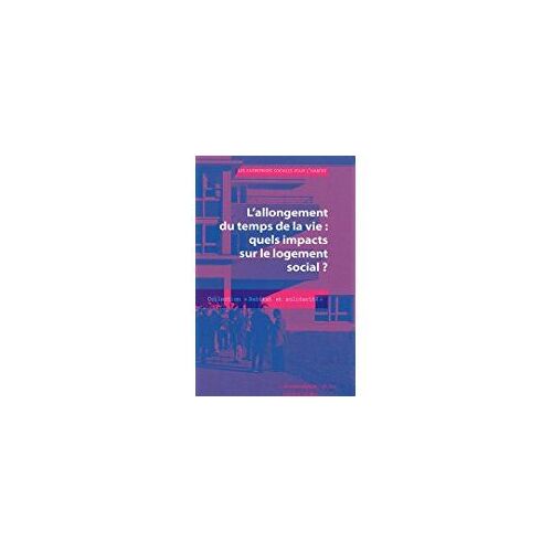 L'allongement Du Temps De La Vie : Quels Impacts Sur Le Logement Social ?
