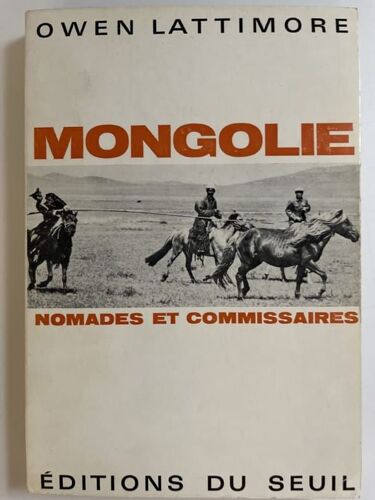Mongolie. Nomades Et Commissaires