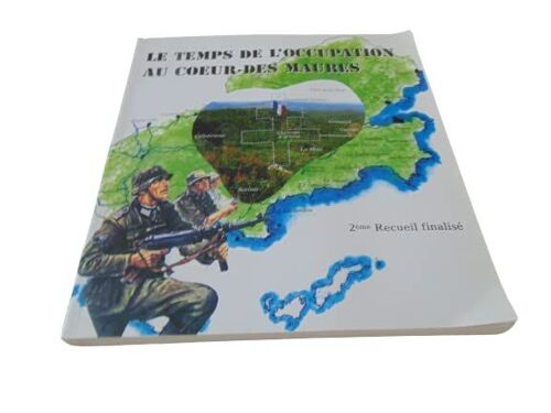 Le Temps De L’Occupation Au Coeur Des Maures - 2ème Recueil Finalisé