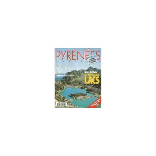 Pyrénées Magazine N°33 Joyaux D'Altitude Les Plus Beaux Lacs