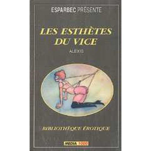 Les Esthètes Du Vice