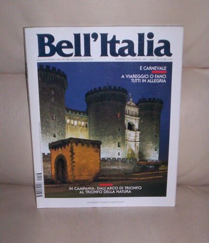 Bell' Italia N° 166 - È Carnevale : A Viareggio O Fano Tutti In Allegria - In Campania : Dall' Arco Di Trionfo Al Trionfo Della Natura...