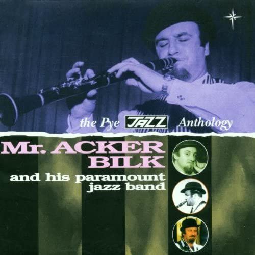 Mr. Acker Bilk And His Paramount Jazz Band: The Pye Jazz Anthology