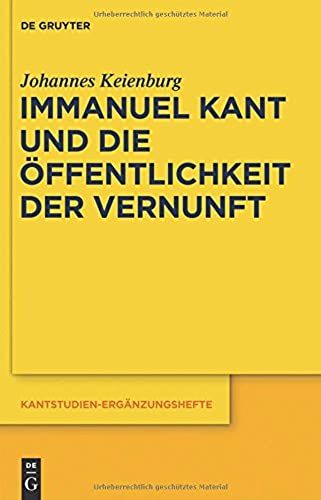 Immanuel Kant Und Die Öffentlichkeit Der Vernunft