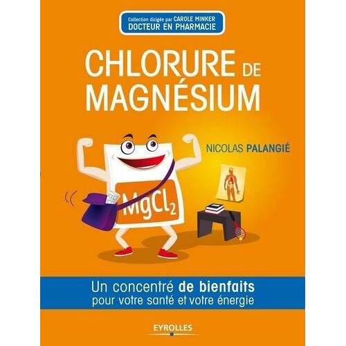 Le Chlorure De Magnésium - Un Concentré De Bienfaits Pour Votre Santé Et Votre Énergie