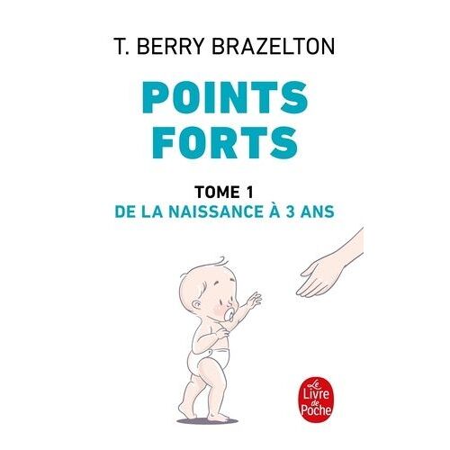Points Forts - Les Moments Essentiels Du Développement De Votre Enfant