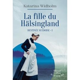 Destinée Suédoise - Tome 1 - La Fille Du Hälsingland