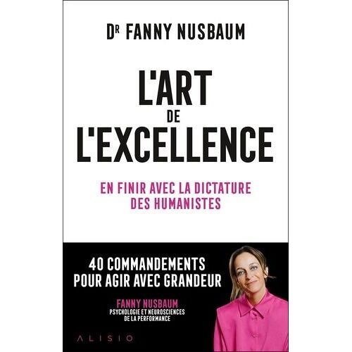 L'art De L'excellence - En Finir Avec La Dictature Des Humanistes