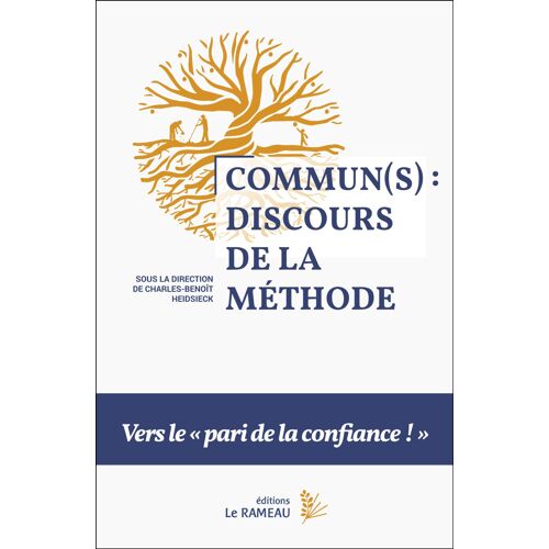 Commun(S) : Discours De La Méthode - Vers Le « Pari De La Confiance » !