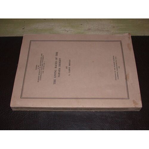 The Living Races Of The Sahara Desert. Papers Of The Peabody Museum Of Archaeology And Ethnology, Harvard University. Vol. Xxviii, N° 2