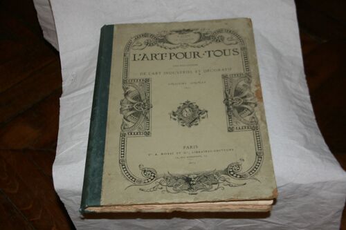 LArt Pour Tous Encyclopédie De LArt Industriel Et Décoratif Onzième Année 1872 Emile Reiber Fondateur Claude Sauvageot Directeur Paris A. Morel Et Cie Editeurs 15 Rue Bonaparte 1872