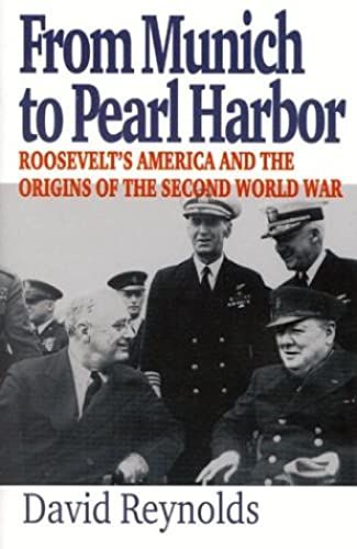 From Munich To Pearl Harbor: Roosevelt's America And The Origins Of The Second World War (American Ways Series)