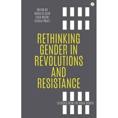 Rethinking Gender In Revolutions And Resistance