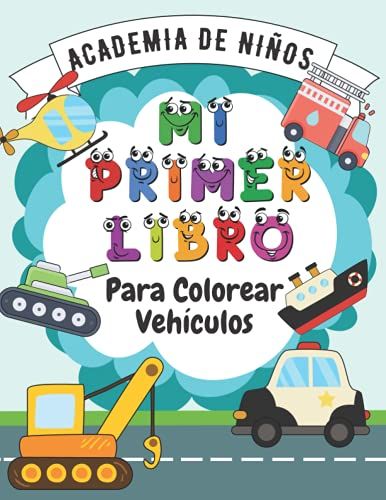 Mi Primer Libro De Colorear Vehículos: Libro Para Colorear Para Niños | Para Niños De 1 A 3 Años (Academia De Niños)