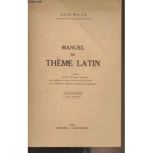 Manuel De Thème Latin (À L Usage Des Élèves De Première Supérieure, Des Candidats À La Licence, Des Candidats Aux Agrégations Des Lettres Et De Grammaire) - Nouvelle Collection À L Usage Des Classes -(...)