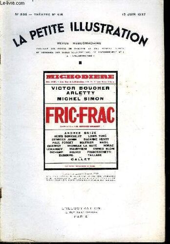La Petite Illustration - Nouvelle Série N° 825 - Théatre N° 416 - Fric-Frac, Pièce En Cinq Actes Par Edouard Bourdet, Représenté Pour La Première Fois, Le 15 Octobre 1936 Au Théatre De La Michodière