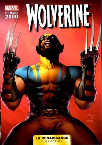Wolverine ( Marvel Les Années 2000 ) Panini La Renaissance Collection