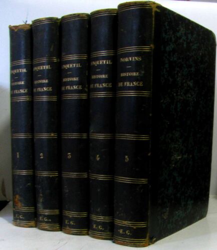 Histoire De France Depuis Les Temps Les Plus Reculés Jusqu'À La Révolution Française De 1789 Suivie De L'Histoire De La République Française, Du Directoire, Du Consulat, De L'Empire, De La Restaura...