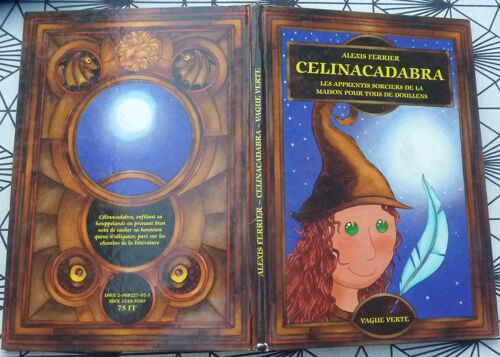 Celinacadabra D'alexis Ferrier , Les Apprentis Sorciers De La Maison Pour Tous Les Doullens Des Éditions Vague Verte De 1996