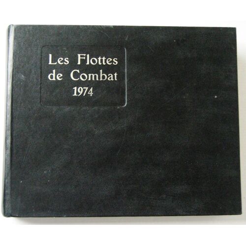 Les Flottes De Combat (Fighting Fleets) 1974. Ouvrage Fondé En 1897 Par Le Commandant De Balincourt, Continué En 1928 Par Le Commandant Vincent-Bréchignac Et Depuis 1943 Par Henri Le Masson