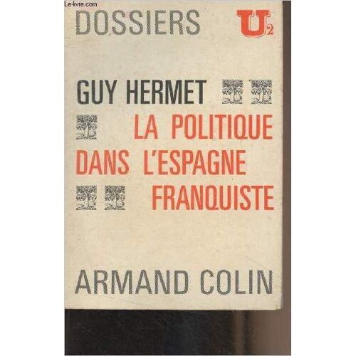 La Politique Dans L Espagne Franquiste - Dossier U² N°157