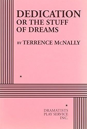Dedication Or The Stuff Of Dreams (Acting Edition For Theater Productions)