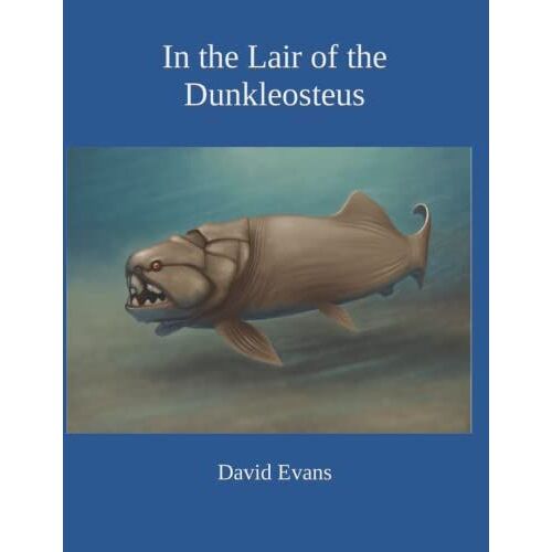 In The Lair Of The Dunkleosteus