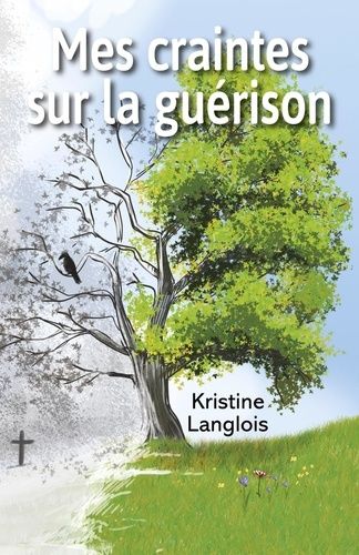 Mes Craintes Sur La Guérison