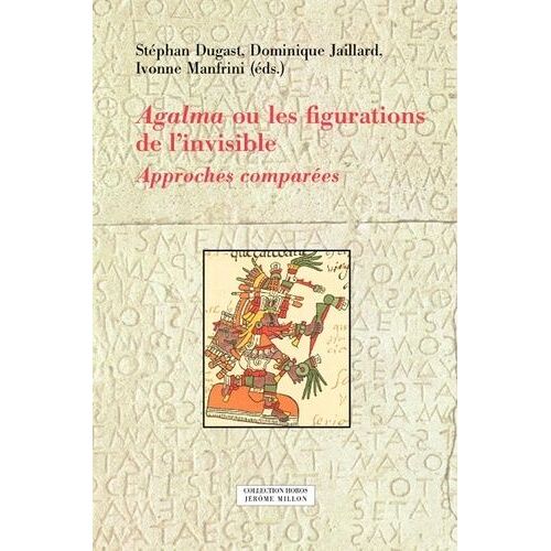 Agalma Ou Les Figurations De L?Invisible - Approches Comparées