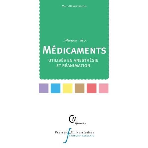 Manuel Des Médicaments Utilisés En Anesthésie Et Réanimation
