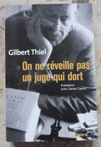 On Ne Réveille Pas Un Juge Qui Dort ¿ Gilbert Thiel ¿ Entretiens Avec Daniel Carton