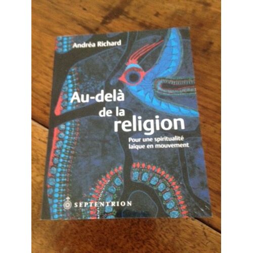 Au-Delà De La Religion, Pour Une Spiritualité Laïque En Mouvement