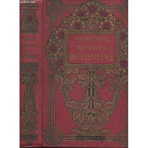 Au Pays Du Mystere - Bibliotheque Des Ecoles Et Des Familles - Nouvelle Edition - Ouvrage Illustre De 8 Planches En Couleurs Et De 50 Dessins Par Alfred Paris