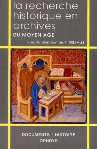 La Recherche Historique En Archives Du Moyen Âge