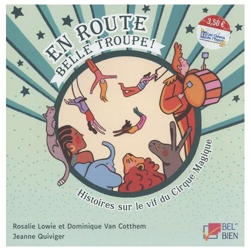 Histoires Sur Le Vif Du Cirque Magique Tome 2 - En Route Belle Troupe !