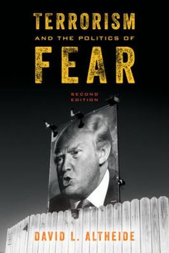 Terrorism And The Politics Of Fear