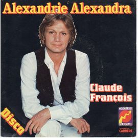 Disque 45 Tours Claude Francois (1978 Disques Fleches 49.351/1) - 2 Titres : Alexandrie Alexandra / Evè