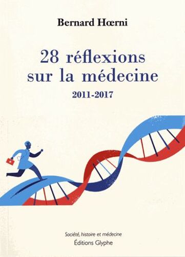 28 Réflexions Sur La Médecine - 2011-2017