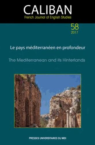 Caliban N° 58/2017 - Le Pays Méditerranéen En Profondeur