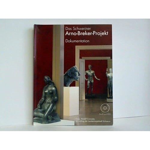 Das Schweriner Arno-Breker-Projekt. Dokumentation