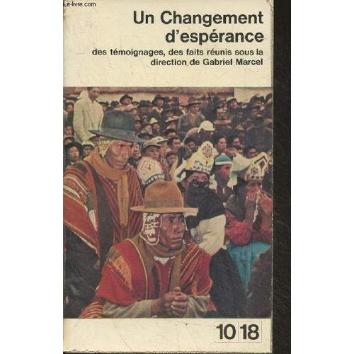 Un Changement D Espérance - A La Rencontre Du Réarmement Moral - 10/18 N°68