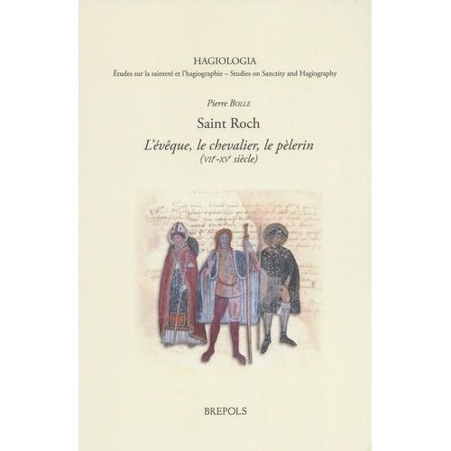 Saint Roch - L'évêque, Le Chevalier, Le Pèlerin (Viie-Xve Siècle)