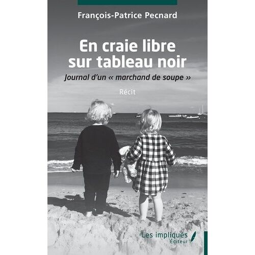 En Craie Libre Sur Tableau Noir - Journal D'un « Marchand De Soupe »