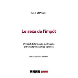 Le Sexe De L'impôt - L'impact De La Fiscalité Sur L'égalité Entre Les Femmes Et Les Hommes
