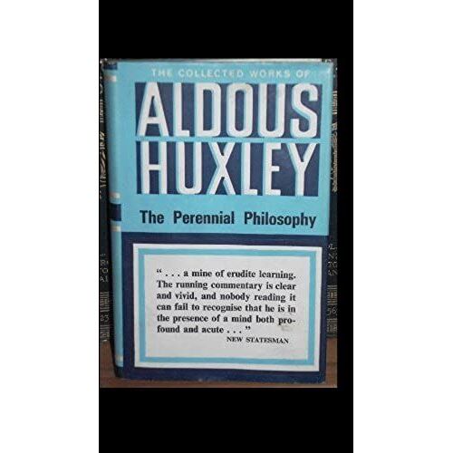 The Perennial Philosophy (The Collected Works Of Aldons Huxley)