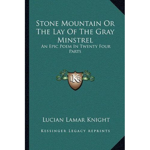 Stone Mountain Or The Lay Of The Gray Minstrel